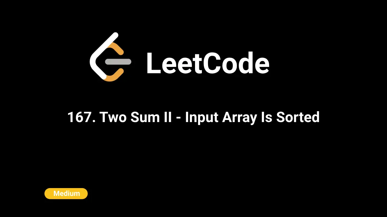 167. Two Sum II - Input Array Is Sorted