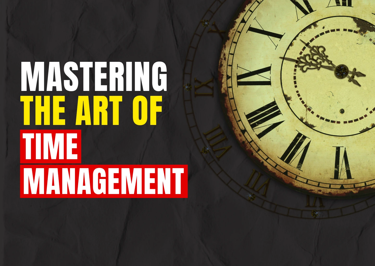How to Master Time: A Guide to Taking Charge of Time