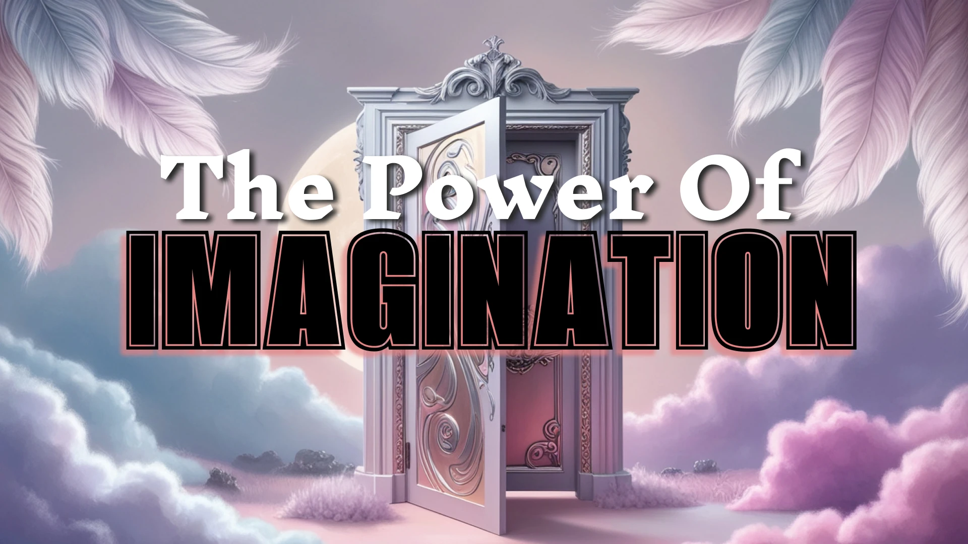 The Power Of Imagination