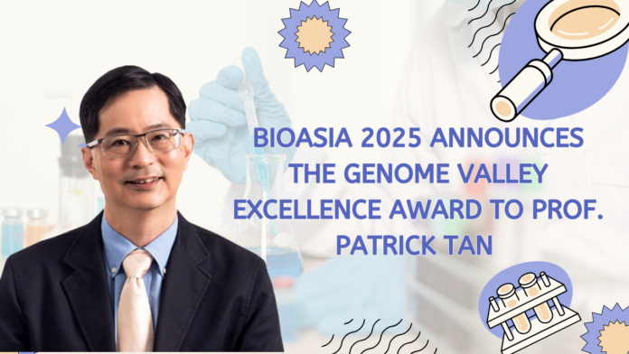 BioAsia 2025 Announces the Genome Valley Excellence Award to Prof. Patrick Tan