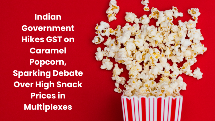 Government Hikes GST on Caramel Popcorn, Sparking Debate Over High Snack Prices in Multiplexes