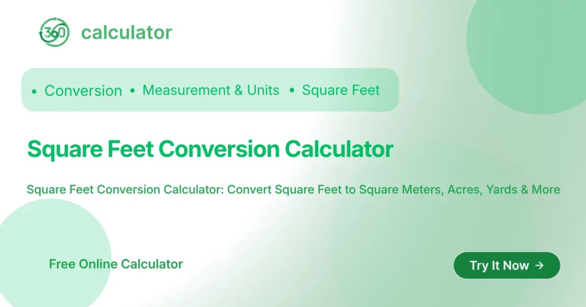 Square Feet Conversion Calculator Square Feet Conversion Calculator banner by 360Calculator for converting square feet to square meters, acres, yards, and marla.