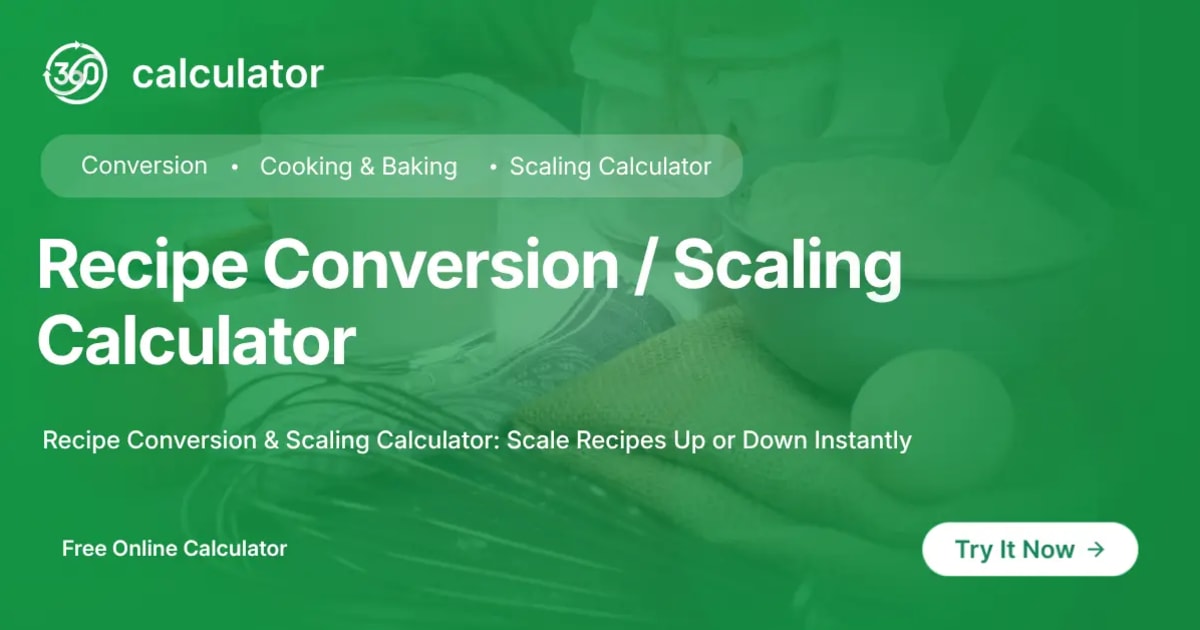 Recipe Conversion Scaling Calculator Featured Image Recipe Conversion and Scaling Calculator cooking tool interface by 360Calculator