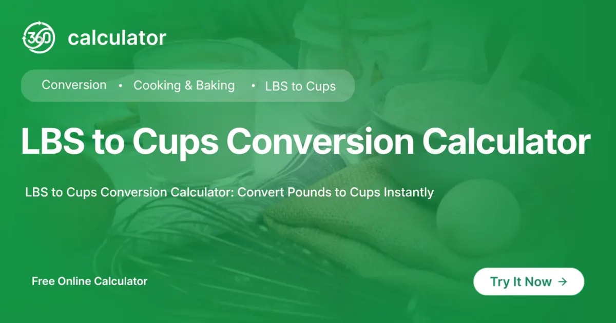 LBS to Cups Conversion Calculator Featured Image LBS to Cups conversion calculator cooking tool interface by 360Calculator