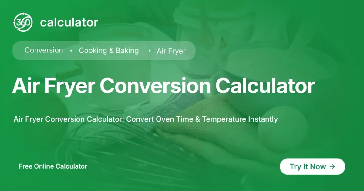 Air Fryer Conversion Calculator – Convert Oven Time & Temperature Air Fryer Conversion Calculator for converting oven cooking time and temperature to air fryer settings.