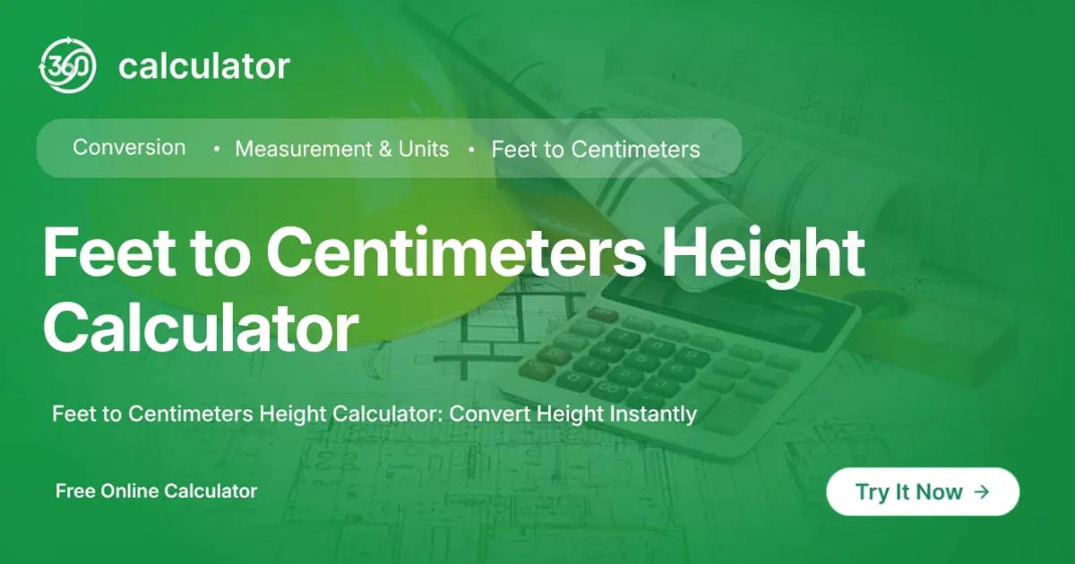 Feet to Centimeters Height Calculator Feet to Centimeters Height Calculator for converting height from feet to centimeters instantly
