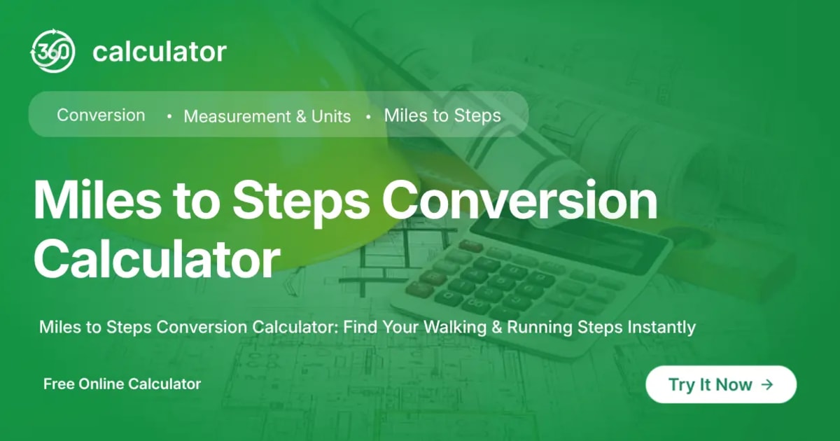 Miles to Steps Conversion Calculator Miles to Steps Conversion Calculator banner by 360Calculator for converting distance in miles into walking steps.
