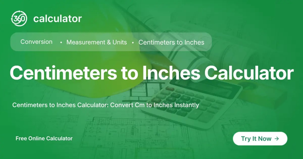 Centimeters to Inches Calculator Centimeters to Inches Calculator for converting centimeters to inches instantly
