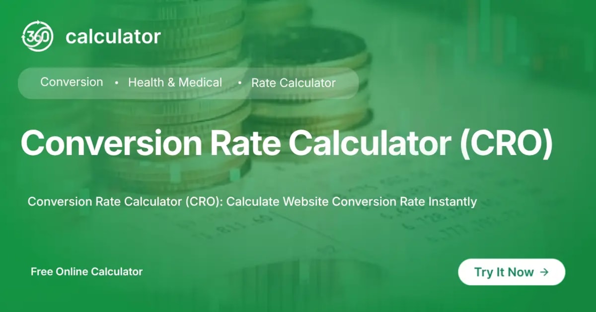 Conversion Rate Calculator (CRO) â Free Website Conversion Rate Tool Conversion Rate Calculator (CRO) interface showing website conversion rate calculation tool on 360Calculator