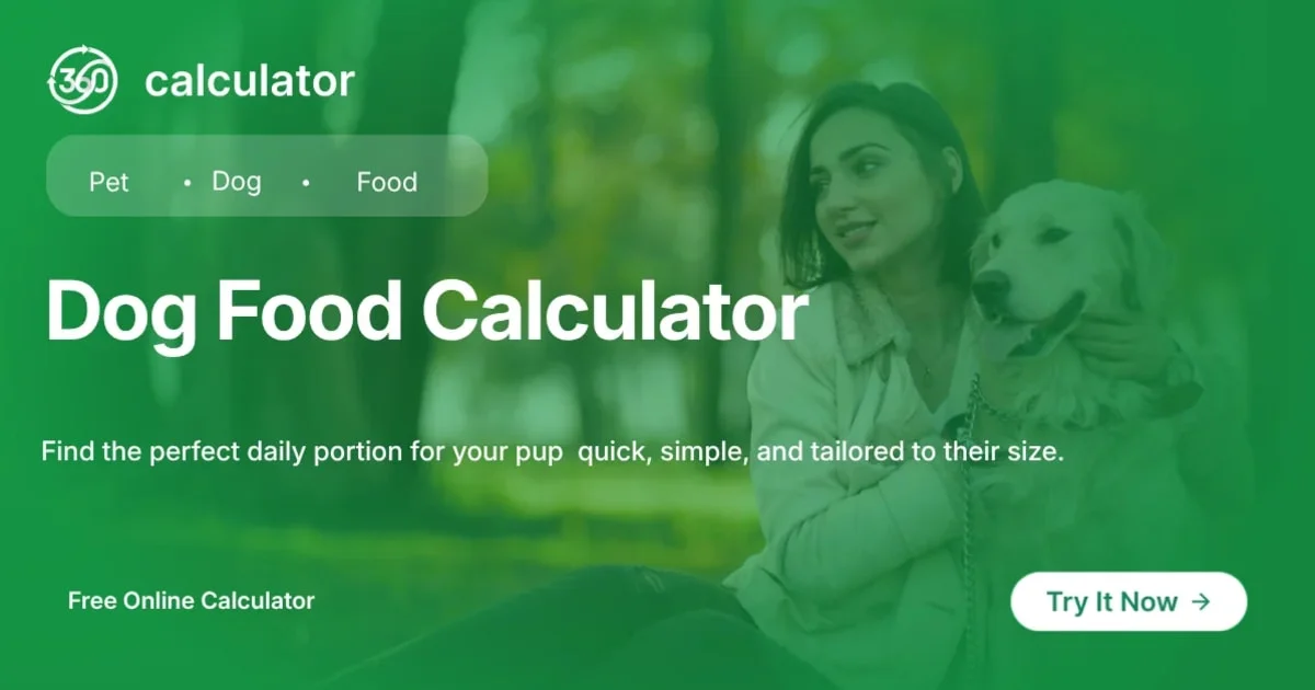 Dog Food Calculator Feature Image 360 Calculator feature image for Dog Food Calculator to estimate precise daily meal portions and calorie needs.