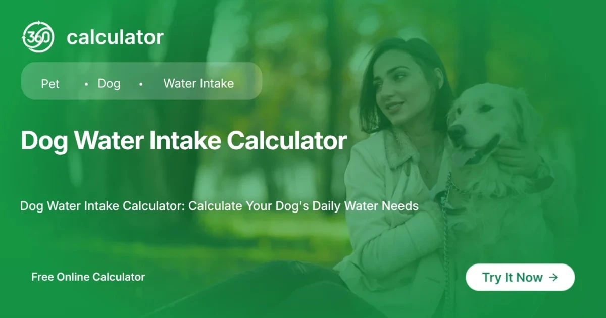 360 Dog Water Intake Calculator Feature Banner Dog Water Intake Calculator feature banner by 360 Calculator, displaying daily hydration requirements by weight, activity level, and diet.