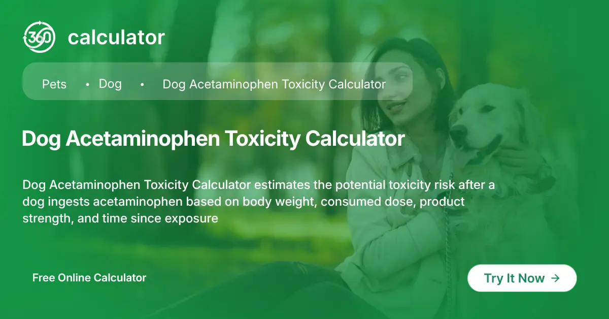 Dog Acetaminophen Toxicity Calculator Dog Acetaminophen Toxicity Calculator