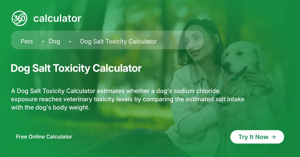 Dog Salt Toxicity Calculator Dog Salt Toxicity Calculator