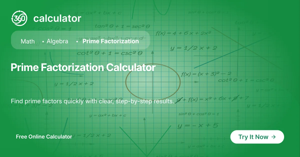 Prime Factorization Calculator Prime Factorization Calculator for finding prime factors step by step