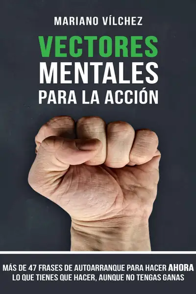 Portada del libro: Vectores Mentales Para La Accion Mariano Vilchez