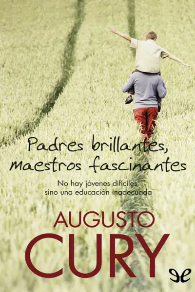 Portada del libro: Padres Brillantes, Maestros Fascinantes Augusto Cury