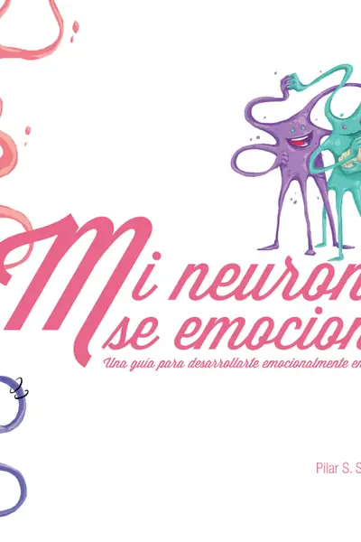 Portada del libro: Mi Neurona Se Emociona Pilar Soriano