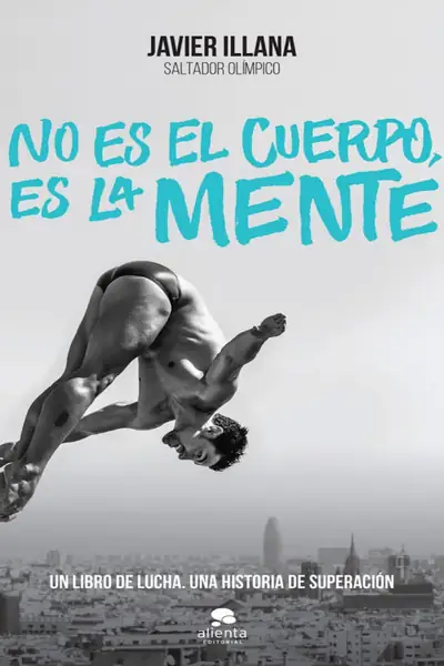 Portada del libro: No Es El Cuerpo, Es La Mente Javier Illana GarcíA Elmistico Org