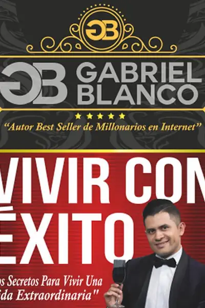 Portada del libro: Vivir Con Exito Gabriel Blanco