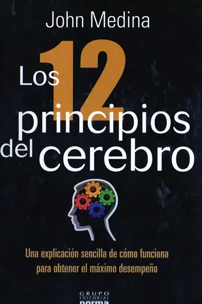 Portada del libro: Los 12 Principios Del Cerebro John Medina