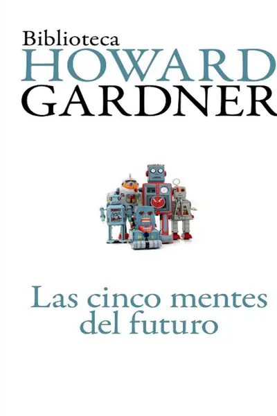 Portada del libro: Las Cinco Mentes Del Futuro Howard Gardner