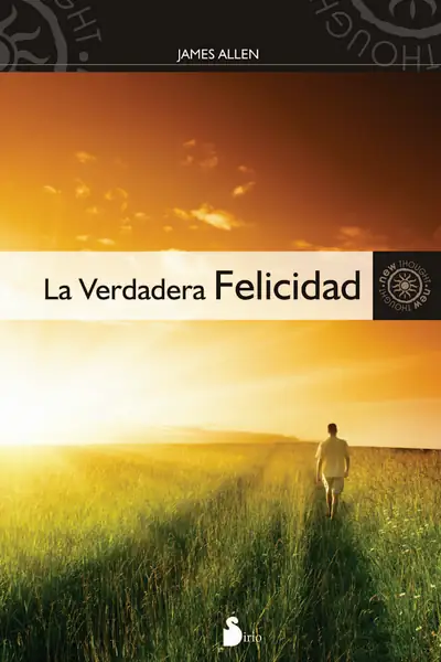 Portada del libro: La Verdadera Felicidad James Allen