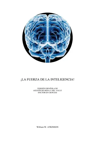 Portada del libro: La Fuerza De La Inteligencia William Atkinson