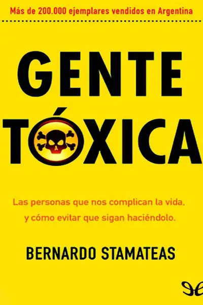 Portada del libro: GENTE TOXICA BERNARDO STAMATEAS 227 PAGINAS