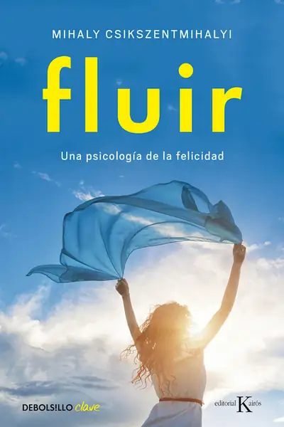 Portada del libro: Fluir Psicologia De La Felicidad Mihaly Csikszentmihaly