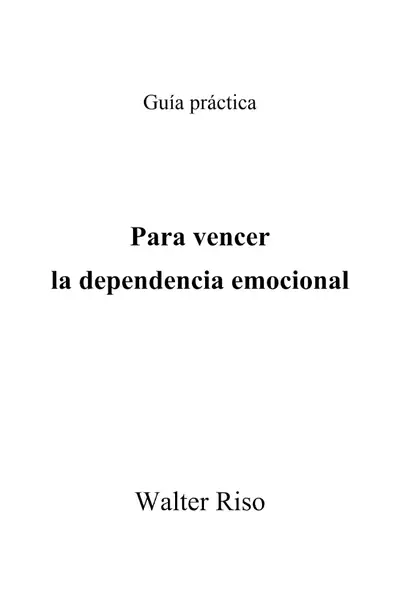 Portada del libro: Guia Para Vencer La Dependencia Emocional Walter Riso