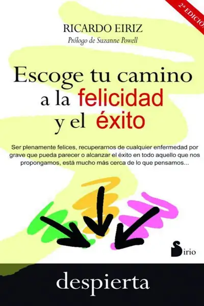 Portada del libro: Escoge A Tu Camino A La Felicidad Y El Exito Ricardo Eiriz