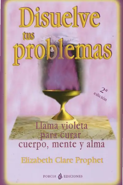 Portada del libro: Elizabeth Clare Prophet La Llama Violeta Para Curar Cuerpo Mente Y Alma