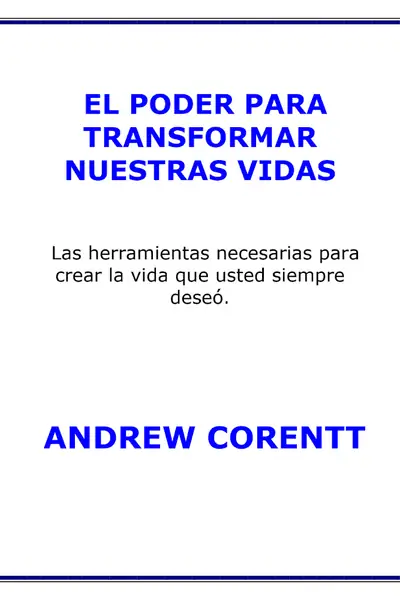 Portada del libro: El Poder Para Transformar Nuestras Vidas Andrew Corentt
