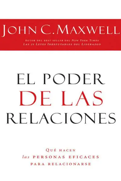 Portada del libro: El Poder De Las Relaciones John C Maxwell