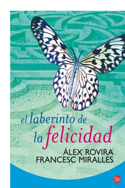 Portada del libro: El Laberinto De La Felicidad Alex Rovira