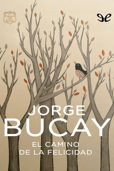 Portada del libro: El Camino De La Felicidad Jorge Bucay