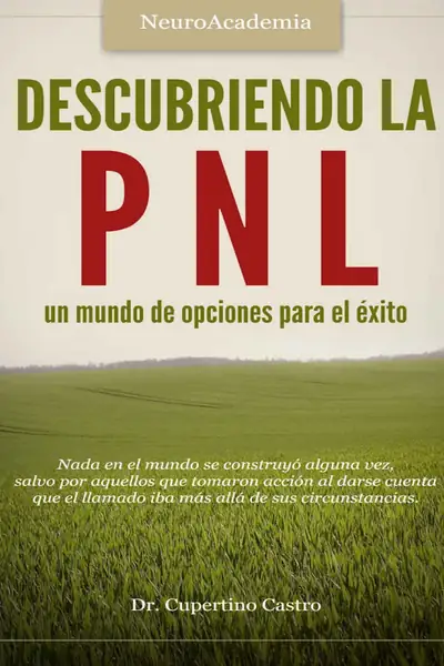 Portada del libro: Descubriendo La Pnl Dr Cupertino Castro