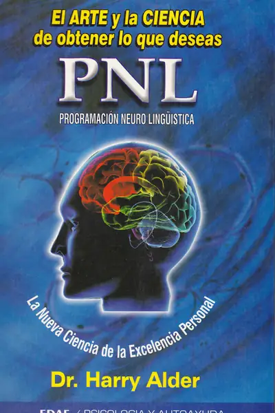 Portada del libro: El Arte Y La Ciencia De Obtener Lo Que Deseas Pnl Dr Harry Alder