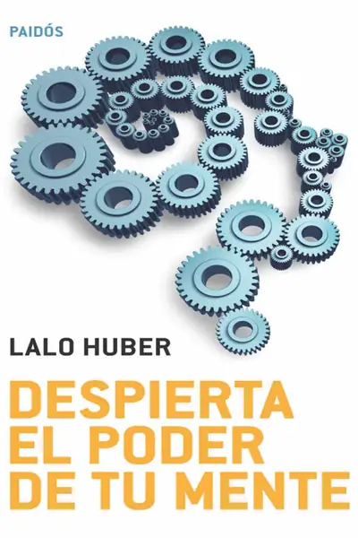 Portada del libro: Despierta El Poder De Tu Mente Lalo Huber Elmistico Org