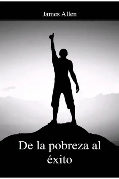 Portada del libro: De La Pobreza Al Exito James Allen