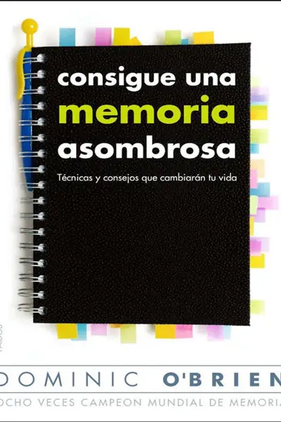 Portada del libro: Consigue Una Memoria Asombrosa Dominic Obrien