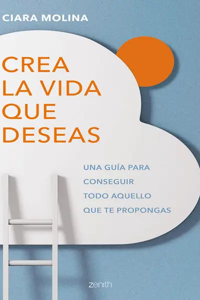 Portada del libro: Crea La Vida Que Deseas Ciara Molina