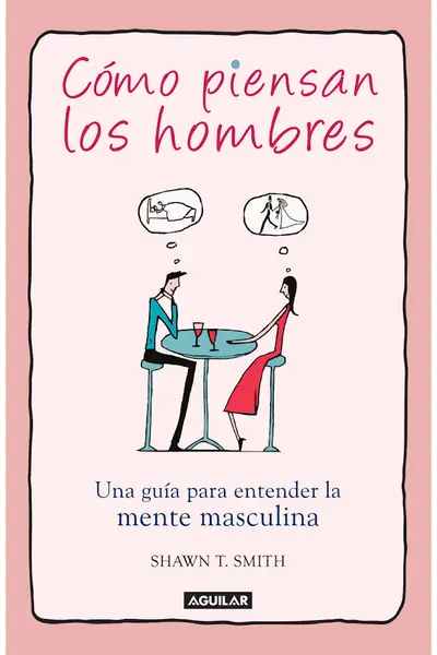 Portada del libro: CóMo Piensan Los Hombres Una GuíA Para Entender La Mente Masculina