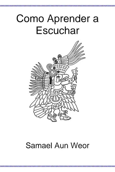 Portada del libro: Como Aprender A Escuchar Samael Aun Weor