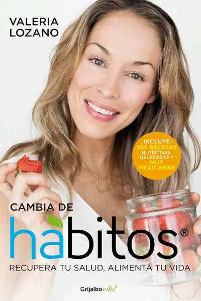 Portada del libro: Cambia De HáBitos Valeria Lozano