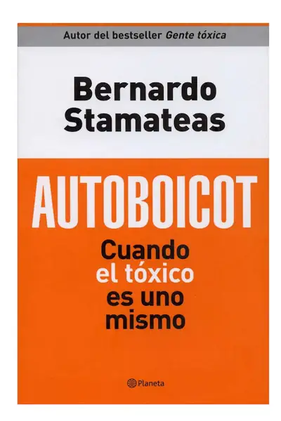 Portada del libro: Autoboicot Cuando El Toxico Es Uno Mismo Bernardo Stamateas