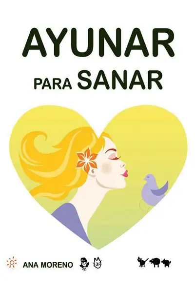 Portada del libro: Ayunar Para Sanar Ana Moreno