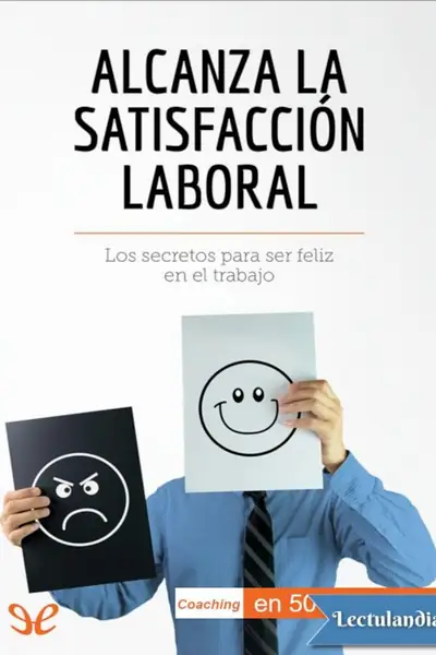 Portada del libro: Alcanza La Satisfaccion Laboral Virginie De Lutis