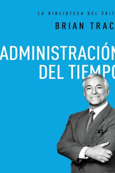Portada del libro: Administracion Del Tiempo Brian Tracy