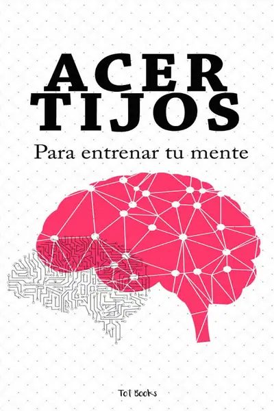Portada del libro: Acertijos Para Entrenar Tu Cerebro Equipo Tot Books